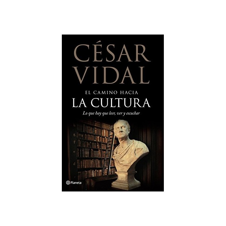 El Camino Hacia La Cultura: Lo que hay que leer, ver y escuchar